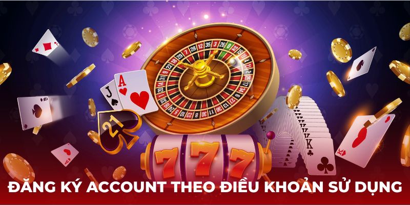 Thành viên đăng ký account phải theo đúng điều khoản sử dụng Hello88