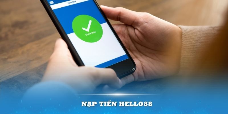 Nạp tiền hello88